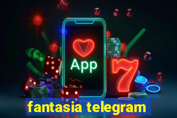 fantasia telegram